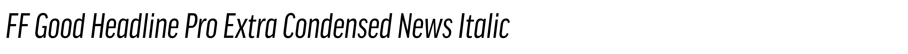 FF Good Headline Pro Extra Condensed News Italic
